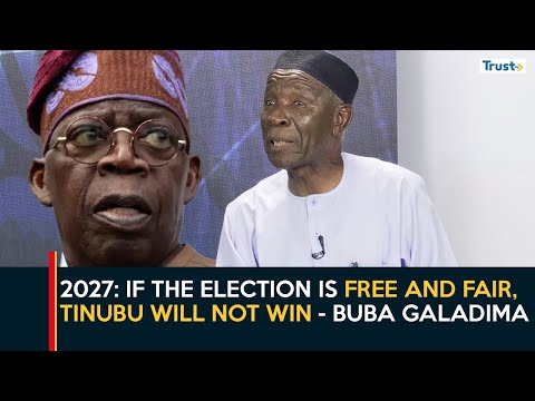 2027: If the election is free and fair, Tinubu will not win - Buba Galadima predicts