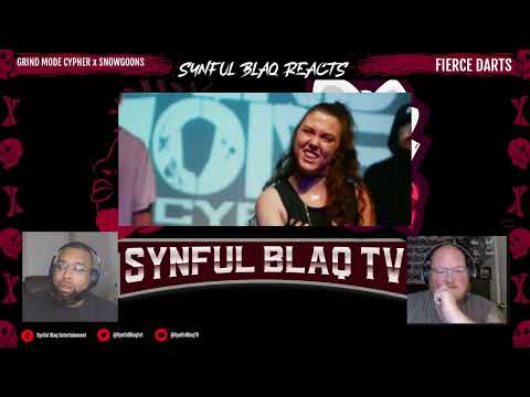 We need more Aly K! Synful Blaq Reacts - Grind Mode Cypher x SNOWGOONS Fierce Darts