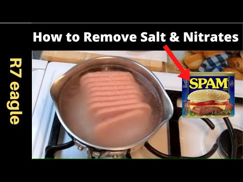 How to Remove Salt and Nitrates from SPAM