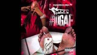 Woop- Go Away Remix ft. MIGOS #IDGAF (Mixtape)