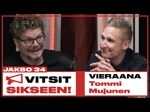 Vitsit Sikseen! Jakso 34 - Tommi Mujunen