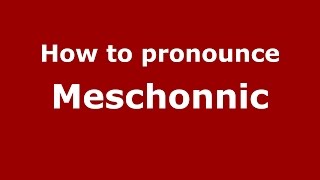 How to pronounce Meschonnic