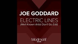 Joe Goddard - Electric Lines (Well Known Artist Don't Go Edit) [Modmotif]