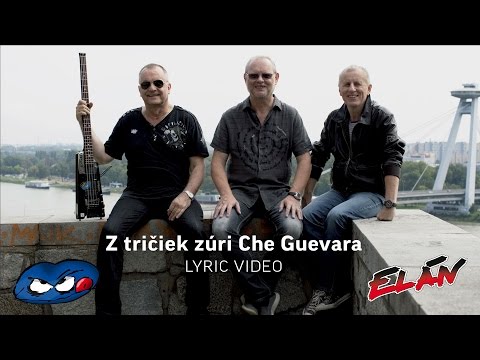 ELÁN -  Z tričiek zúri Che Guevara (Lyric Video)