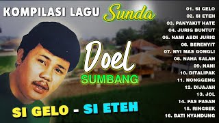 Download lagu KOMPILASI LAGU SUNDA DOEL SUMBANG - Si Gelo, Si Eteh #dpmevergreen mp3