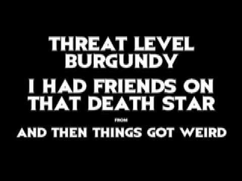 Threat Level Burgundy - I Had Friends on That Death Star...