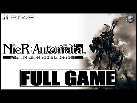 NieR Automata Game of the YoRHa Edition FULL GAME Gameplay Walkthrough PS4 Pro (No Commentary)
