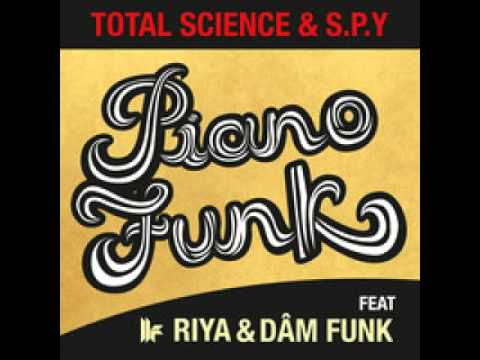 Total Science & S.P.Y - Piano Funk (Ft. Riya & DāM FunK) [320k]