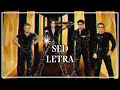 La Ley - Sed - LETRA ESPAÑOL -