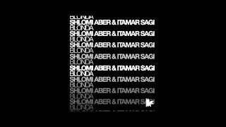 Shlomi Aber & Itamar Sagi 'Blonda' (Funk D'Void Remix)