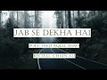 Jab Se Dekha Hai Sad Urdu Ghazal Aqeel Shah Whatsapp Status