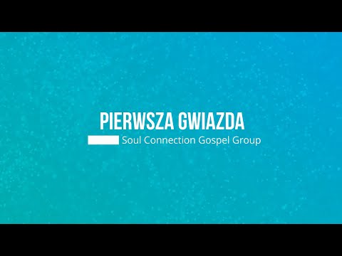 Pierwsza Gwiazda - Soul Connection Gospel Group