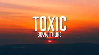 BoyWithUke - Toxic (Lyrics)