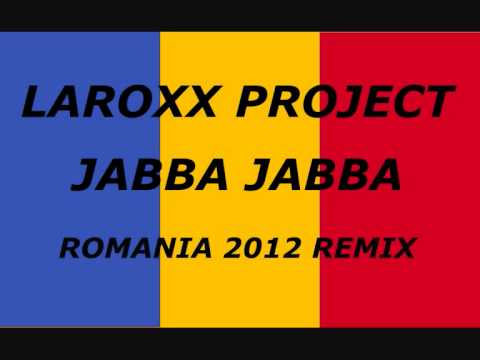 LaRoxx Project - Jabba Jabba (Romania 2012 Remix)