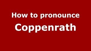 How to pronounce Coppenrath