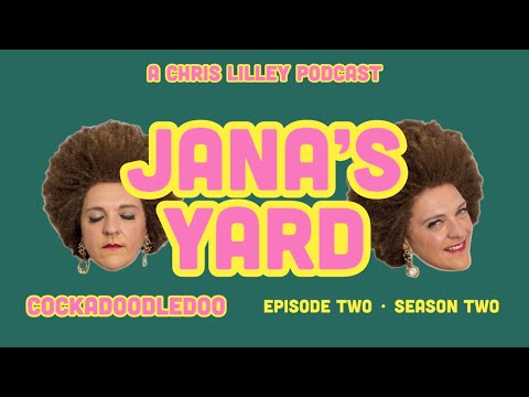 Jana's Yard - Cockadoodledoo - Episode Two - Season 2