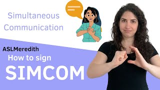 Should you talk WHILE you sign What is Sim-Com in American Sign Language (ASL)