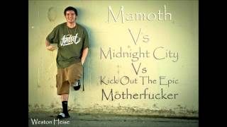 Mammoth Vs Midnight City Vs Kick Out The Epic Motherfucker