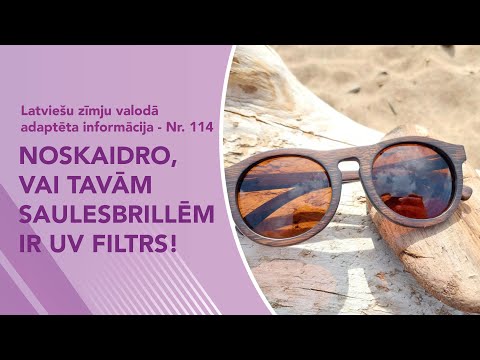 Video ziņas Nr. 114 “Noskaidro, vai tavām saulesbrillēm ir UV filtrs!”