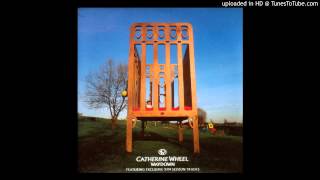 Catherine Wheel - Broken Head (XFM Radio Session, 11-95, Waydown LTD ED CD EP, 7-95)
