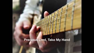 &quot;Precious Lord, Take My Hand&quot;...B.B. King version...kinda gospel blues