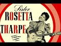 Sister Rosetta Tharpe - Trouble In Mind (with lyrics)