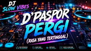 Download lagu D'PASPOR – PERGI (RASA YANG TERTINGGAL) | DJ SLOW REMIX FULL BASS 🔥 LAGU GALAU NOSTALGIA INDONESIA mp3 Download lagu D'PASPOR – PERGI (RASA YANG TERTINGGAL) | DJ SLOW REMIX FULL BASS 🔥 LAGU GALAU NOSTALGIA INDONESIA mp3