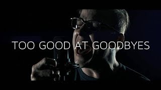 Sam Smith - &quot;Too Good at Goodbyes&quot; (Cover by Archetypes Collide)