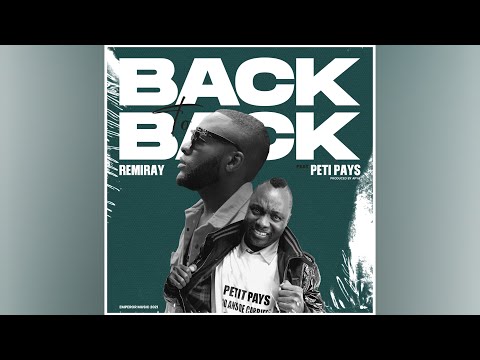 REMIRAY - BACK to BACK feat. PETIT PAYS (Official Audio) [Music Camerounaise]