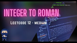 Download the video "Integer to Roman  LeetCode 12 | Intuitive Explanation + Code"