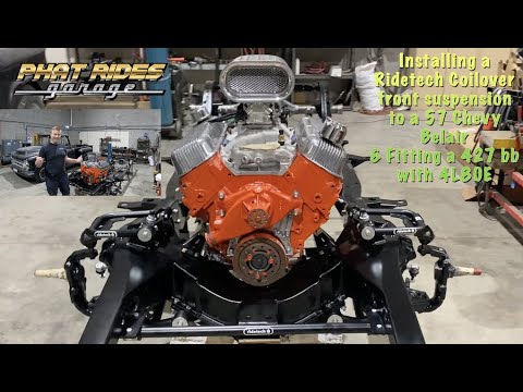 Fitting a RideTech Front Suspension to a 57 Chevy BelAir & installing a 427 Big Block & 4L80E Trans