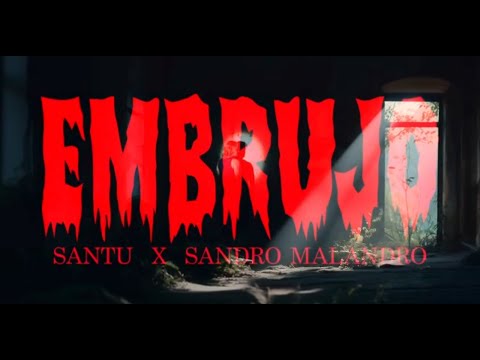EMBRUJO - SANTU X SANDRO MALANDRO (VIDEO OFICIAL)