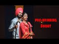 Best Pre Wedding Shoot Jaspreet Weds Balwinder Editing Marriage