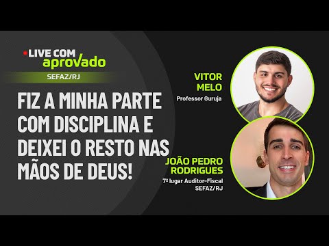 Live com Aprovado - João Pedro Rodrigues - 7º lugar Auditor-Fiscal SEFAZ/RJ