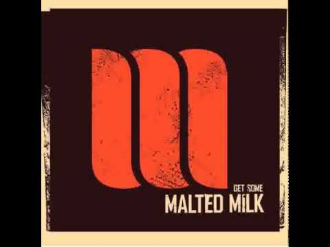 Malted Milk - Brand new man