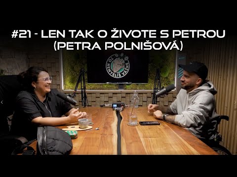 #21 - Len tak o živote s Petrou  (Petra Polnišová)
