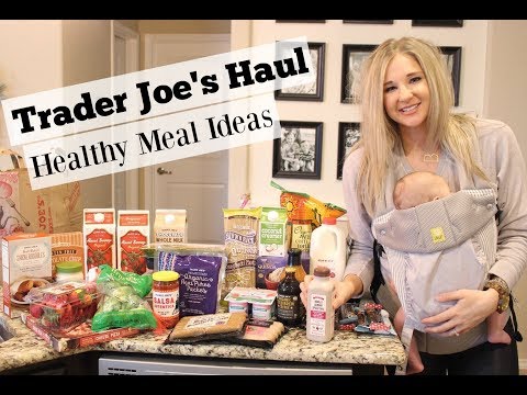 TRADER JOE'S GROCERY HAUL 2018 | HEALTHY MEAL IDEAS | ON A BUDGET Video