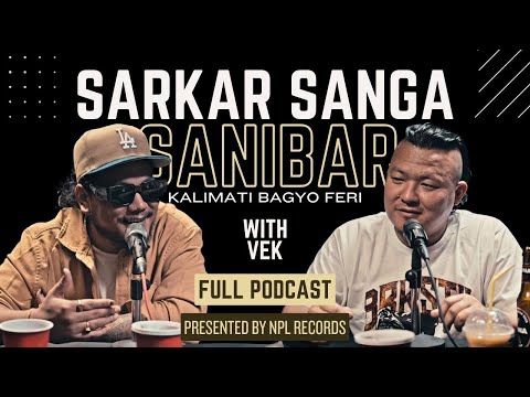 VEK Talks About New Album, DONG, YABESH THAPA, ClassX, Apollo High | Sarkar Sanga Sanibar