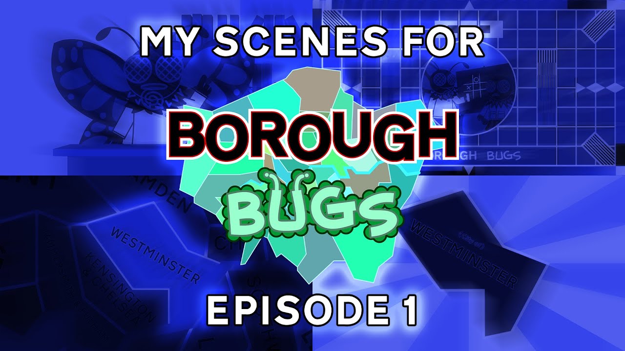 ISBSP's Scenes for Borough Bugs Episode 1
