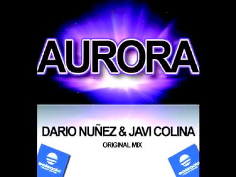 DARIO NUÑEZ & JAVI COLINA . AURORA (Original Mix).mp4