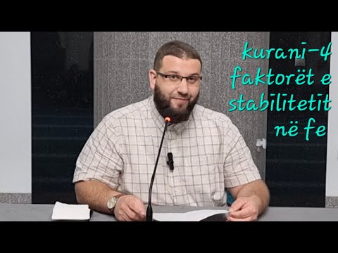 Faktorët e stabilitetit në fe (Kurani-4)