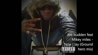 Joe budden feat Mikey miles - Now I lay (Ground hero mix) 2