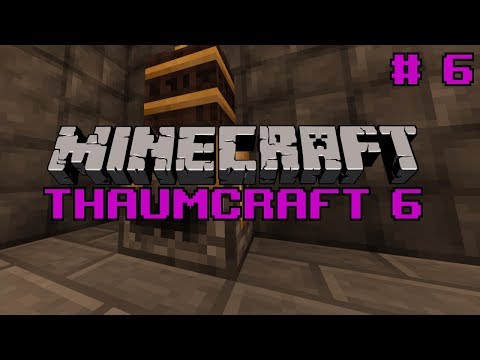 Let's do Thaumcraft 6 - "Essentia Smelting" Ep6