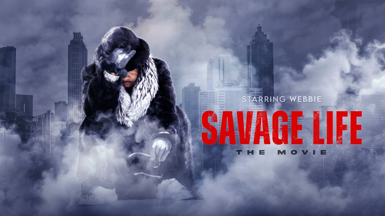 Savage Life - The Movie / Webbie's  Movie