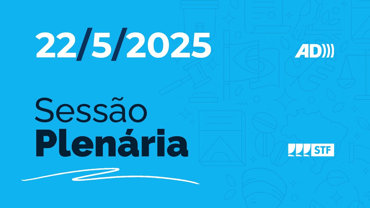 Sessão Plenária (AD) - Quadro de pessoal nos Tribunais de Contas de SP e GO - 22/5/25