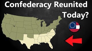 What If the Confederacy Reunited Today?