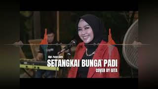 Download lagu Setangkai bunga padi cover by GITA KDI CHANEL - [Rizqichanel86] mp3