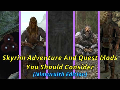 SKYRIM ADVENTURE AND QUESTS MODS YOU SHOULD CONSIDER, part 2. (Nimwraith Edition).