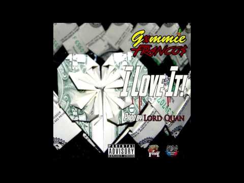 Gxmmie FRANCO$ - I Love It! [Prod By. Lord Quan]