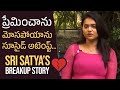 Bigg Boss 6 Contestant Sri Satya About Her Breakup Story | Manastars